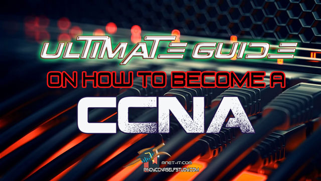 You are currently viewing Ultimate Guide on How to Become a CCNA