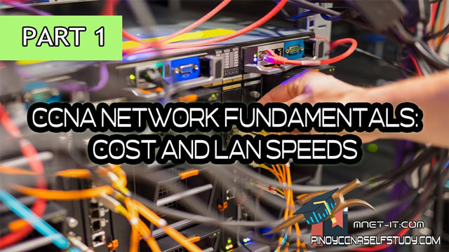 CCNA Network Fundamentals - Cost and LAN Speeds